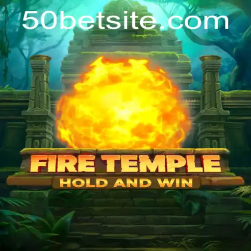 Explorando FireTemple: Aventura Intensa com o Desafio do 50 Bet